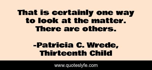 That is certainly one way to look at the matter. There are others.