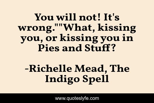 You will not! It's wrong.