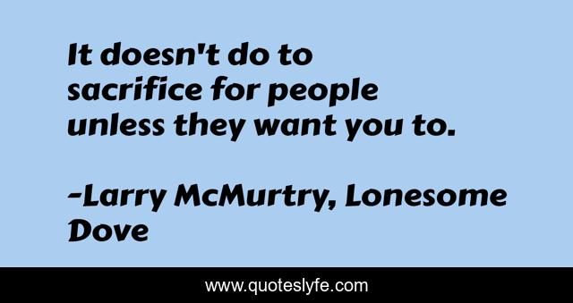 It doesn't do to sacrifice for people unless they want you to.