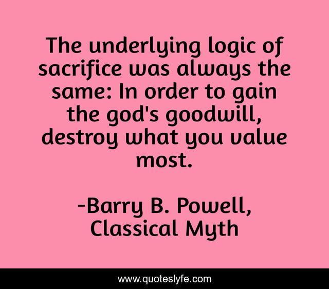 The underlying logic of sacrifice was always the same: In order to gain the god's goodwill, destroy what you value most.