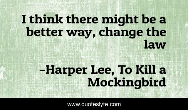 I think there might be a better way, change the law