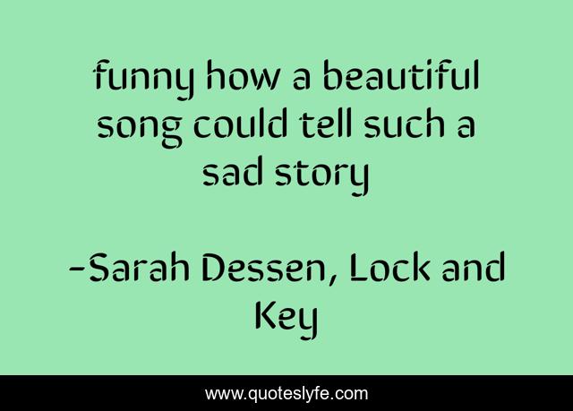funny how a beautiful song could tell such a sad story