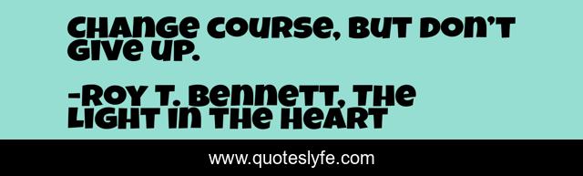 Change course, but don’t give up.