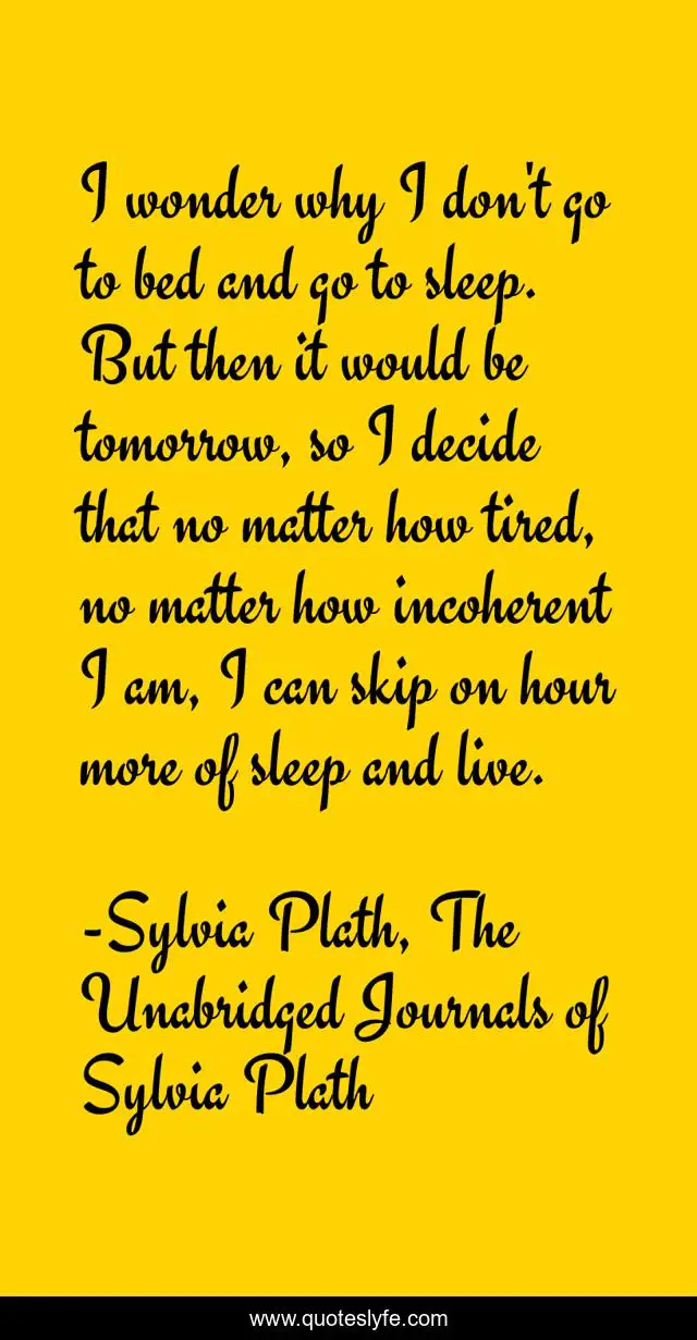 I wonder why I don't go to bed and go to sleep. But then it would be tomorrow, so I decide that no matter how tired, no matter how incoherent I am, I can skip on hour more of sleep and live.