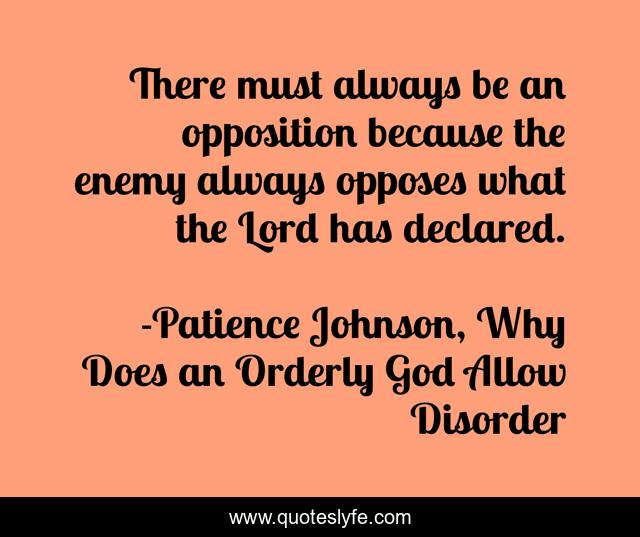 There must always be an opposition because the enemy always opposes what the Lord has declared.