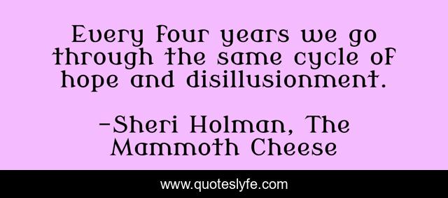 Every four years we go through the same cycle of hope and disillusionment.