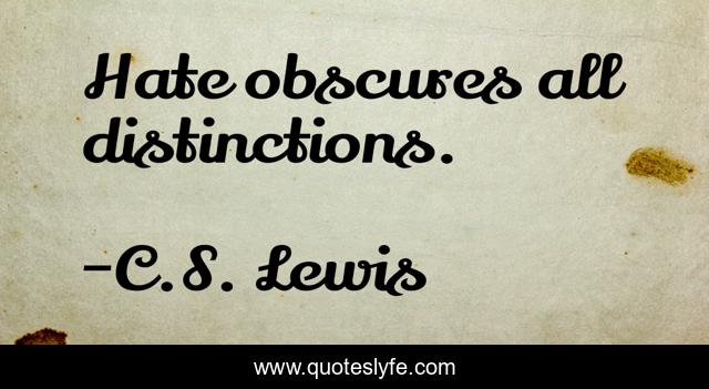 Hate obscures all distinctions.