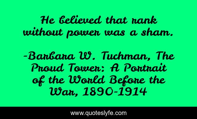 He believed that rank without power was a sham.