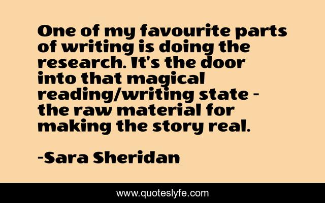 One of my favourite parts of writing is doing the research. It's the door into that magical reading/writing state - the raw material for making the story real.