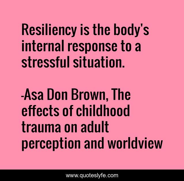 Resiliency is the body's internal response to a stressful situation.