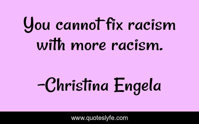You cannot fix racism with more racism.