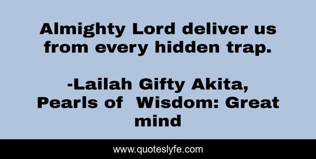 Almighty Lord deliver us from every hidden trap.