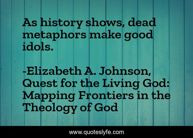 As history shows, dead metaphors make good idols.