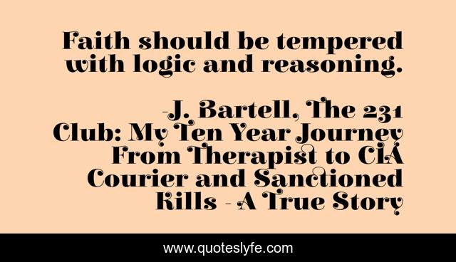 Faith should be tempered with logic and reasoning.