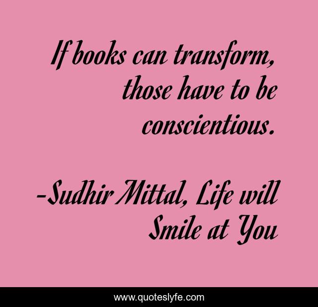 If books can transform, those have to be conscientious.