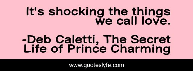 It's shocking the things we call love.