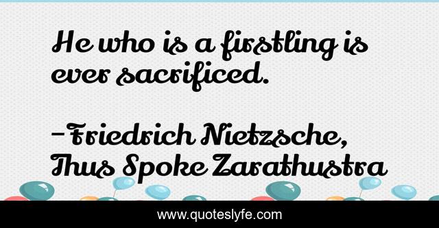 He who is a firstling is ever sacrificed.