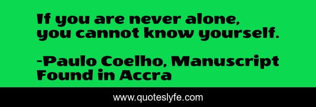 If you are never alone, you cannot know yourself.