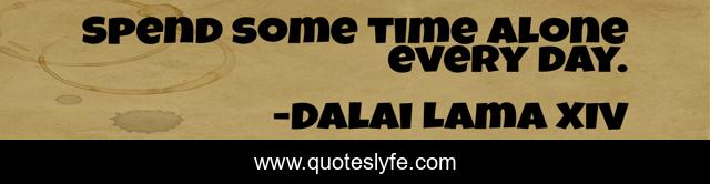 Spend some time alone every day.