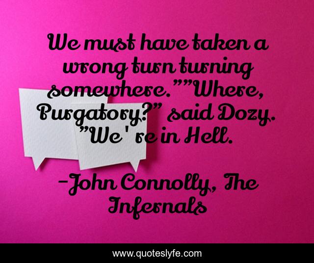 We must have taken a wrong turn turning somewhere.