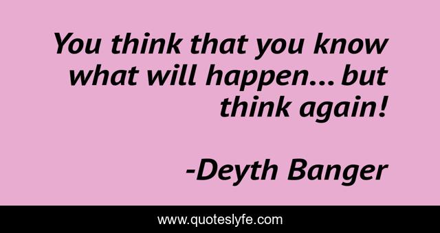 You think that you know what will happen... but think again!