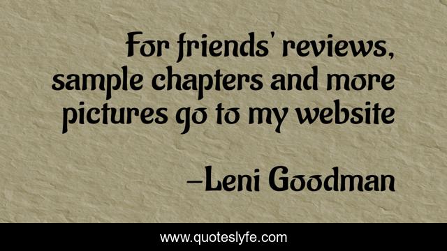 For friends' reviews, sample chapters and more pictures go to my website