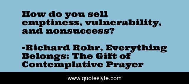 How do you sell emptiness, vulnerability, and nonsuccess?