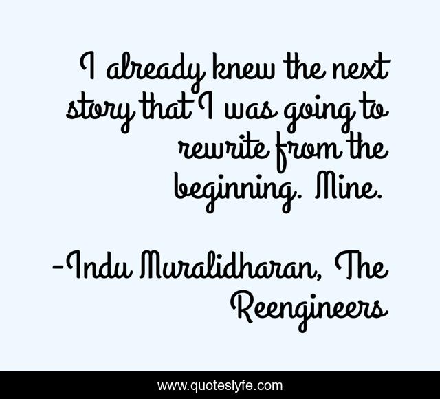 I already knew the next story that I was going to rewrite from the beginning. Mine.