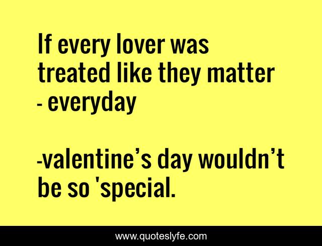 If every lover was treated like they matter — everyday
