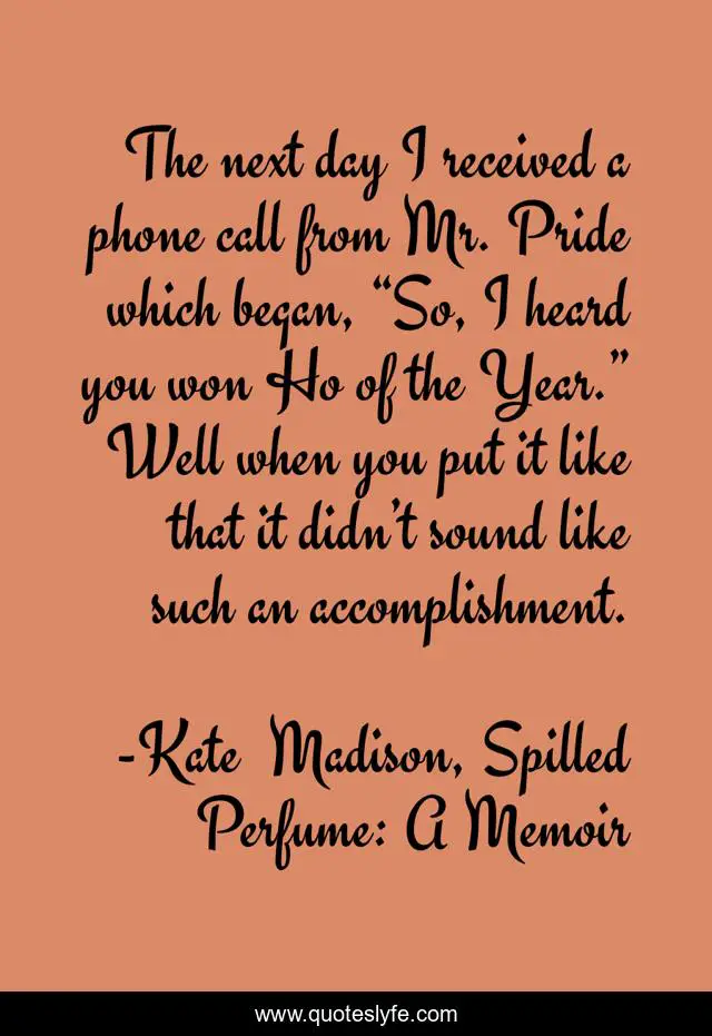 The next day I received a phone call from Mr. Pride which began, “So, I heard you won Ho of the Year.” Well when you put it like that it didn’t sound like such an accomplishment.