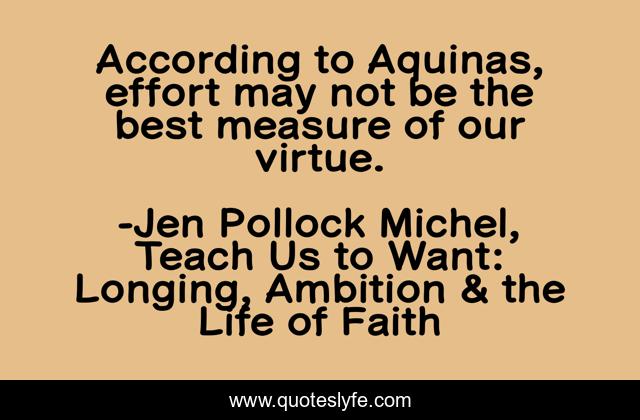 According to Aquinas, effort may not be the best measure of our virtue.