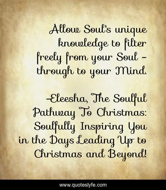 Allow Soul's unique knowledge to filter freely from your Soul - through to your Mind.