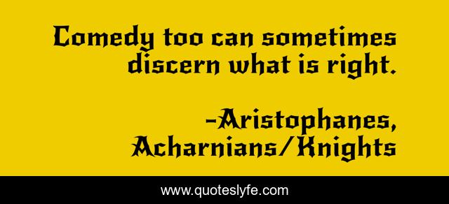 Comedy too can sometimes discern what is right.