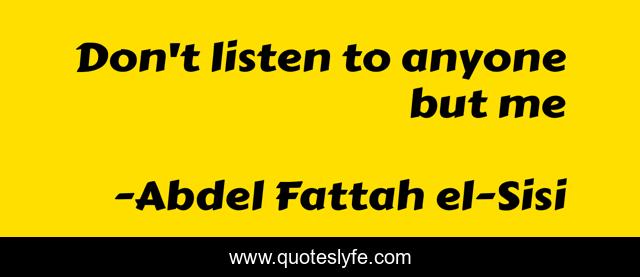 Don't listen to anyone but me