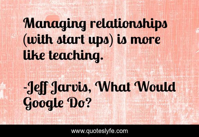 Managing relationships (with start ups) is more like teaching.
