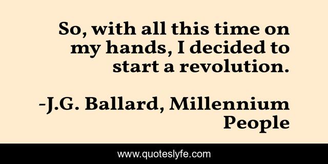 So, with all this time on my hands, I decided to start a revolution.