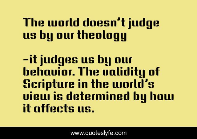The world doesn’t judge us by our theology