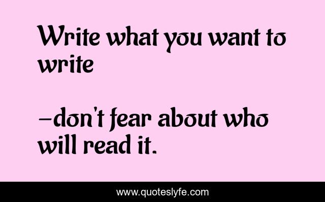 Write what you want to write