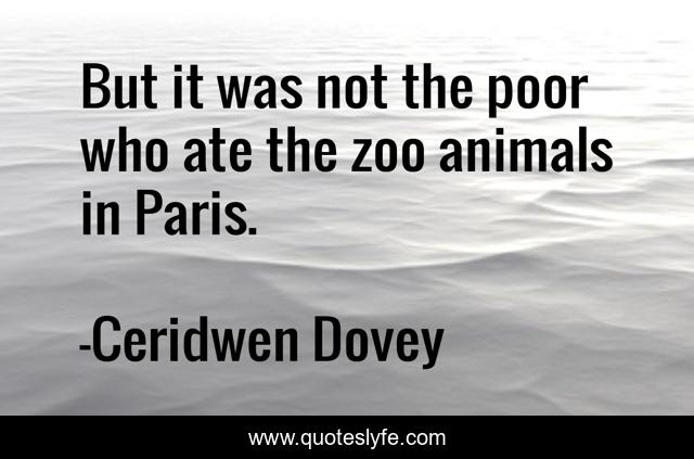 But it was not the poor who ate the zoo animals in Paris.