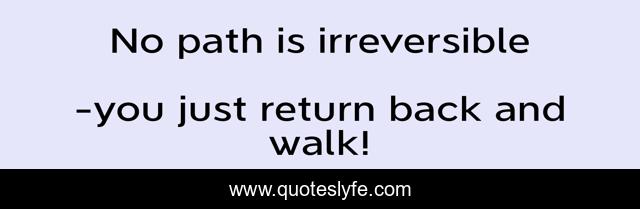 No path is irreversible