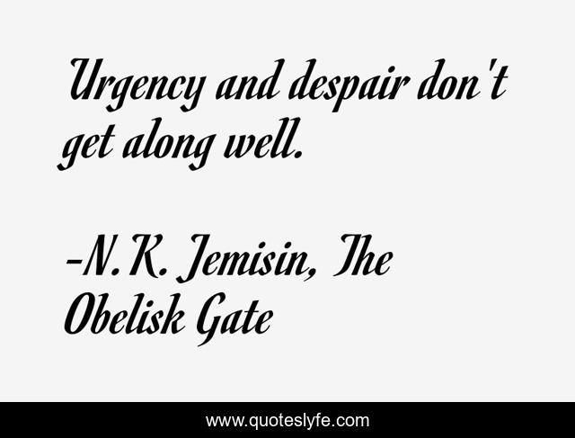 Urgency and despair don't get along well.