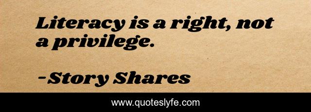 Literacy is a right, not a privilege.