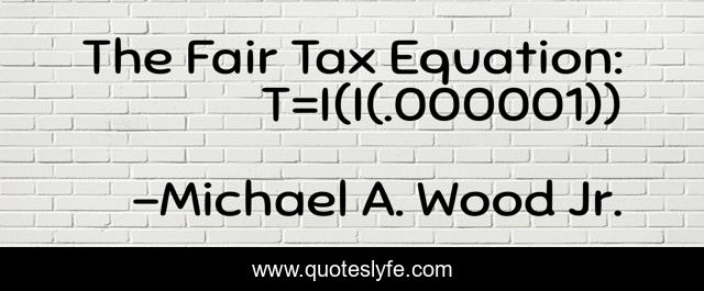The Fair Tax Equation: T=I(I(.000001))