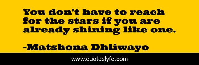 You don't have to reach for the stars if you are already shining like one.