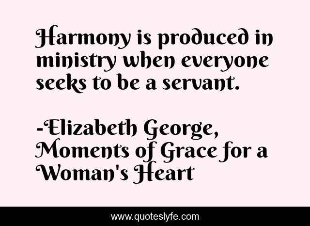 Harmony is produced in ministry when everyone seeks to be a servant.