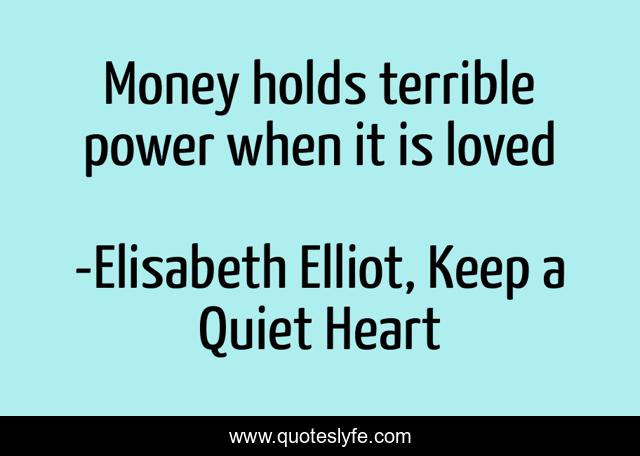 Money holds terrible power when it is loved