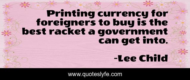 Printing currency for foreigners to buy is the best racket a government can get into.