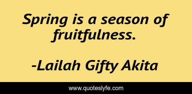 Spring is a season of fruitfulness.