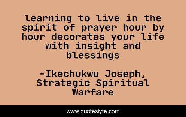 learning to live in the spirit of prayer hour by hour decorates your life with insight and blessings