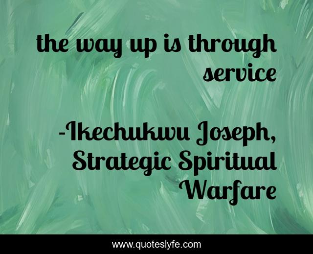 the way up is through service